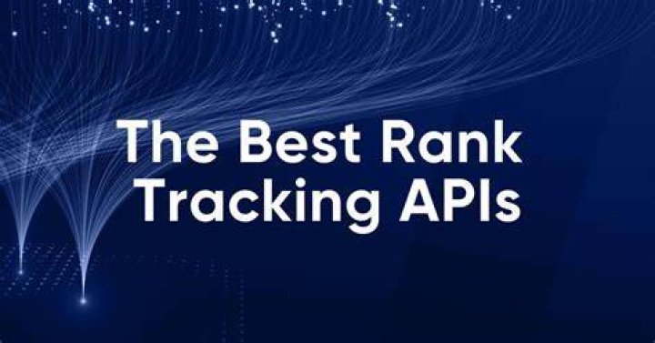 14 Rank Tracking APIs to Track Your Keywords in 2024