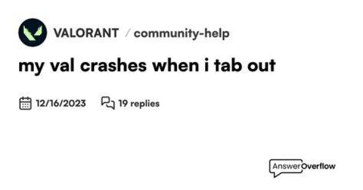 my val crashes when i tab out? VALORANT
