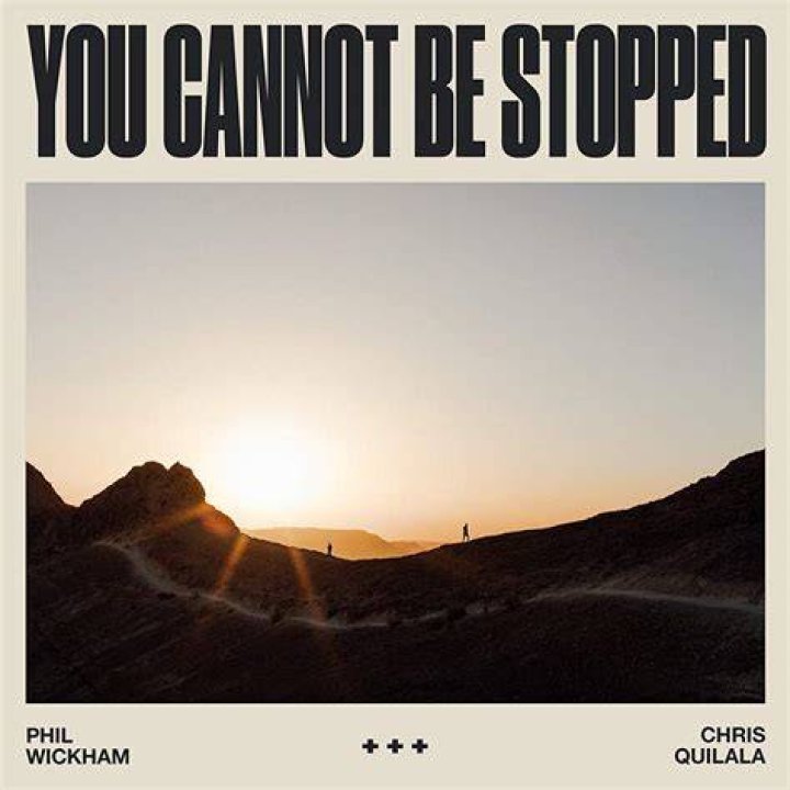 You Cannot Be Stopped by Phil Wickham